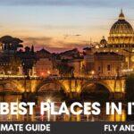 The Best Places to see in Italy – Your Ultimate Guide